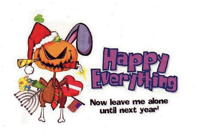 Happy Everything, now leave me alone